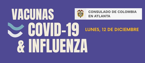 Vacúnate contra el contra el Covid-19 y la influenza en el Consulado de Colombia en Atlanta este lunes 12 de diciembre