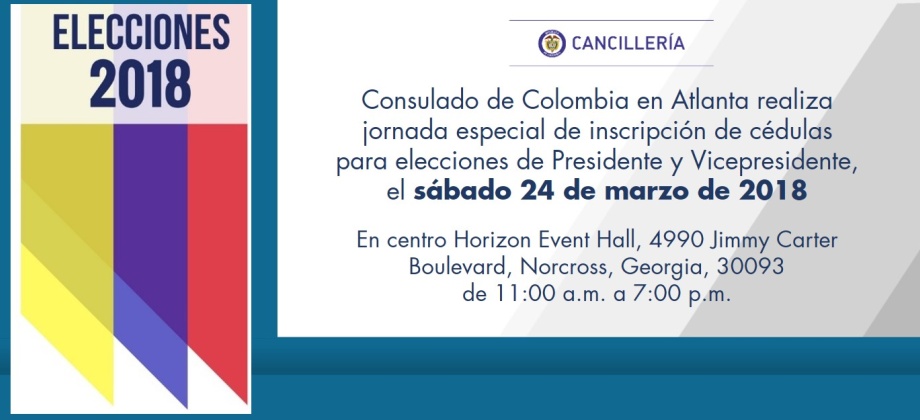 Consulado de Colombia en Atlanta realiza jornada especial de inscripción de cédulas para elecciones de Presidente y Vicepresidente, el sábado 24 de marzo de 2018