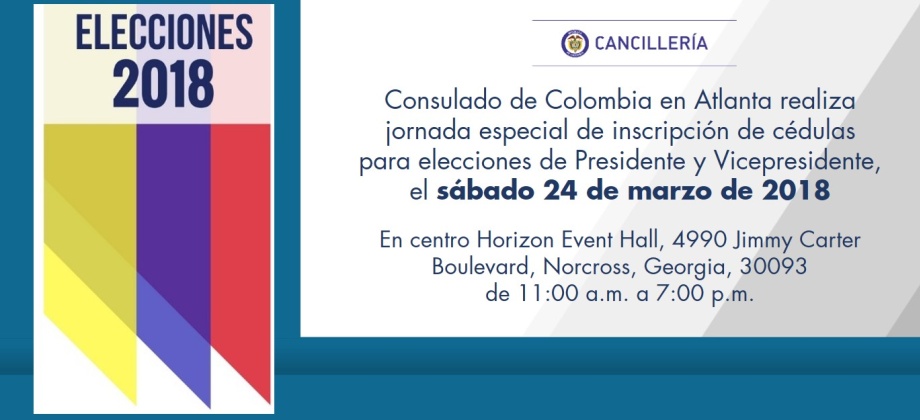 Consulado de Colombia en Atlanta realiza jornada especial de inscripción de cédulas para elecciones de Presidente y Vicepresidente, el sábado 24 de marzo de 2018