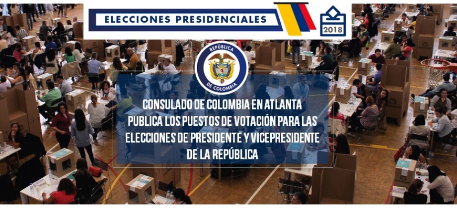 El Consulado de Colombia en Atlanta publica los puestos de votación para las elecciones de Presidente y Vicepresidente de la República