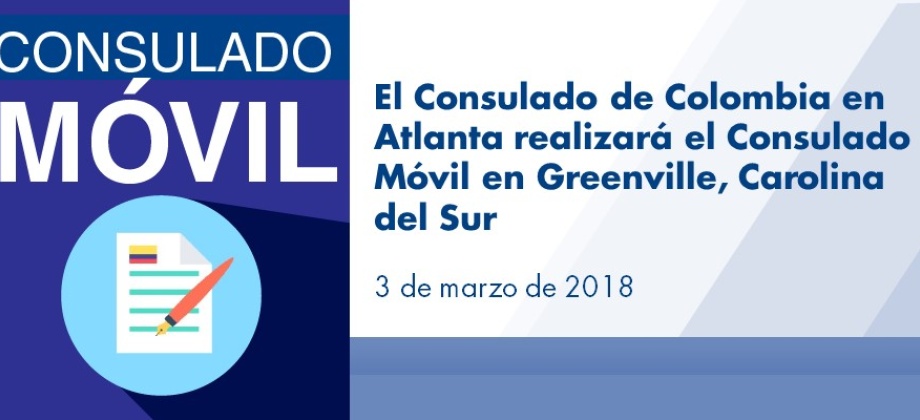 El Consulado de Colombia en Atlanta realizará el Consulado Móvil en Greenville, Carolina del Sur el 3 de marzo de 2018