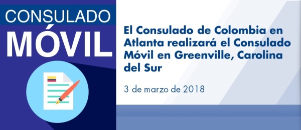 El Consulado de Colombia en Atlanta realizará el Consulado Móvil en Greenville, Carolina del Sur el 3 de marzo de 2018